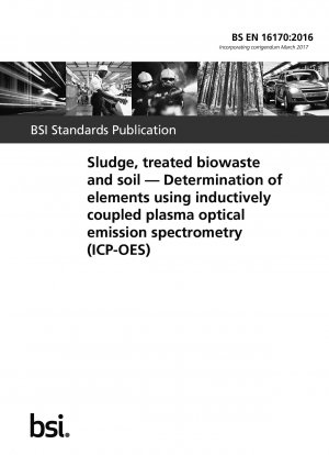 Schlamm, behandelter Bioabfall und Boden – Bestimmung von Elementen mittels optischer Emissionsspektrometrie mit induktiv gekoppeltem Plasma (ICP – OES)