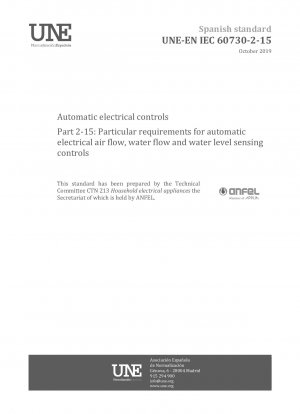 Automatische elektrische Steuerungen – Teil 2-15: Besondere Anforderungen für automatische elektrische Luftstrom-, Wasserdurchfluss- und Wasserstandssensorsteuerungen