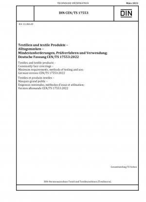 Textilien und Textilprodukte - Gemeinschaftsgesichtsbedeckungen - Mindestanforderungen, Prüfmethoden und Verwendung; Deutsche Fassung CEN/TS 17553:2022