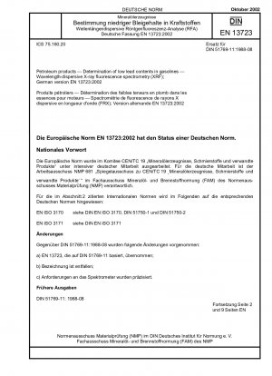 Erdölprodukte - Bestimmung niedriger Bleigehalte in Benzinen - Wellenlängendispersive Röntgenfluoreszenzspektrometrie (RFA); Deutsche Fassung EN 13723:2002