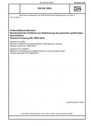 Luftqualität – Standardmethode zur Bestimmung des gesamten gasförmigen Quecksilbers; Deutsche Fassung EN 15852:2010