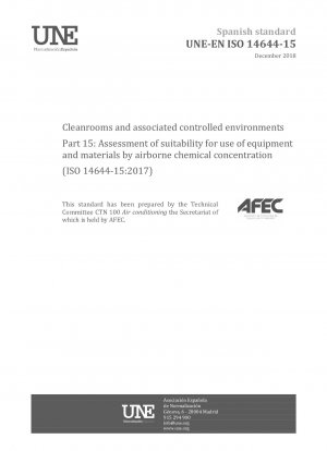 Reinräume und zugehörige kontrollierte Umgebungen – Teil 15: Bewertung der Gebrauchstauglichkeit von Geräten und Materialien anhand der Konzentration von Chemikalien in der Luft (ISO 14644-15:2017)