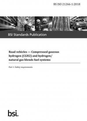Straßenfahrzeuge. Kraftstoffsysteme für komprimierten gasförmigen Wasserstoff (CGH2) und Wasserstoff-/Erdgasgemische – Sicherheitsanforderungen