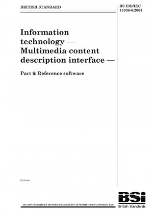 Informationstechnologie – Schnittstelle zur Beschreibung multimedialer Inhalte – Teil 6: Referenzsoftware