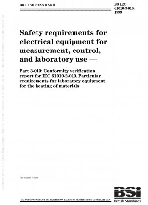 Sicherheitsanforderungen für elektrische Geräte zur Messung, Steuerung und Labornutzung – Konformitätsverifizierungsbericht für IEC 61010-2-010, besondere Anforderungen für Laborgeräte zum Erhitzen von Materialien