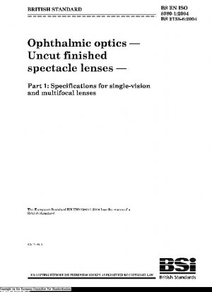 Augenoptik – Unbearbeitete fertige Brillengläser – Teil 1: Spezifikationen für Einstärken- und Mehrstärkengläser ISO 8980-1:2004; Einbeziehung des Korrigendums vom September 2006