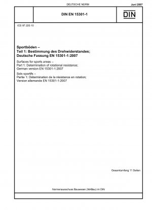 Oberflächen für Sportflächen - Teil 1: Bestimmung des Rotationswiderstandes; Englische Fassung der DIN EN 15301-1:2007-06