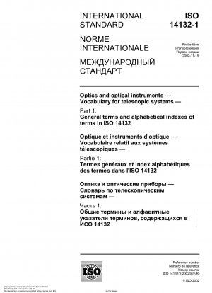 Optik und optische Instrumente - Vokabular für Teleskopsysteme - Teil 1: Allgemeine Begriffe und alphabetische Begriffsverzeichnisse in ISO 14132