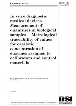 In-vitro-Diagnostika – Messung von Mengen in biologischen Proben – Metrologische Rückverfolgbarkeit von Werten für die katalytische Konzentration von Enzymen, die Kalibratoren und Kontrollmaterialien zugeordnet sind