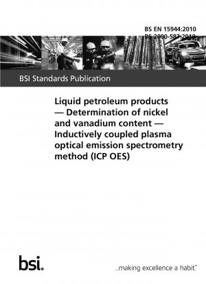 Flüssige Erdölprodukte. Bestimmung des Nickel- und Vanadiumgehalts. Optische Emissionsspektrometriemethode mit induktiv gekoppeltem Plasma (ICP OES)