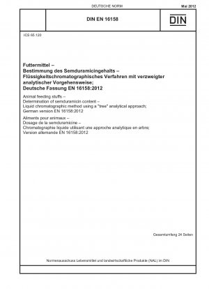 Tierfuttermittel – Bestimmung des Semduramicin-Gehalts – Flüssigchromatographisches Verfahren unter Verwendung eines „Baum“-Analyseansatzes; Deutsche Fassung EN 16158:2012