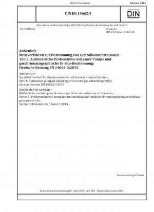 Umgebungsluft - Standardverfahren zur Messung von Benzolkonzentrationen - Teil 3: Automatisierte Pumpprobenahme mit In-situ-Gaschromatographie; Deutsche Fassung EN 14662-3:2015