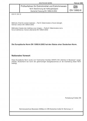Prüfverfahren für Estrichmaterialien - Teil 8: Bestimmung der Verbundfestigkeit; Deutsche Fassung EN 13892-8:2002