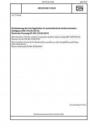 Bestimmung des Ferritgehalts in Gussteilen aus austenitischem Edelstahl (ISO 13520:2015)