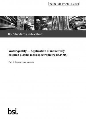 Wasserqualität. Anwendung der Massenspektrometrie mit induktiv gekoppeltem Plasma (ICP-MS) – Allgemeine Anforderungen