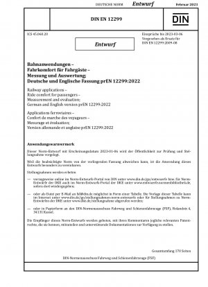 Bahnanwendungen - Fahrkomfort für Fahrgäste - Messung und Bewertung; Deutsche und englische Fassung prEN 12299:2022 / Hinweis: Ausgabedatum 06.01.2023*Gedacht als Ersatz für DIN EN 12299 (2009-08).
