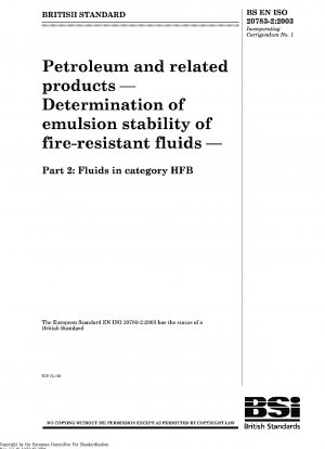 Erdöl und verwandte Produkte – Bestimmung der Emulsionsstabilität feuerbeständiger Flüssigkeiten – Teil 2: Flüssigkeiten der Kategorie HFB ISO 20783-2:2003
