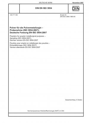 Pulver für pulvermetallurgische Zwecke – Probenahme (ISO 3954:2007); Englische Fassung der DIN EN ISO 3954:2007-11