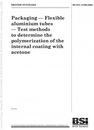 Verpackung - Flexible Aluminiumtuben - Prüfverfahren zur Bestimmung der Polymerisation der Innenbeschichtung mit Aceton
