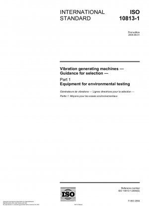 Vibrationserzeugende Maschinen – Leitfaden zur Auswahl – Teil 1: Ausrüstung für Umweltprüfungen