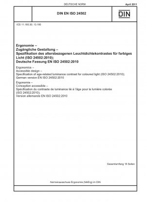 Ergonomie - Barrierefreies Design - Festlegung des altersbedingten Leuchtdichtekontrasts für farbiges Licht (ISO 24502:2010); Deutsche Fassung EN ISO 24502:2010