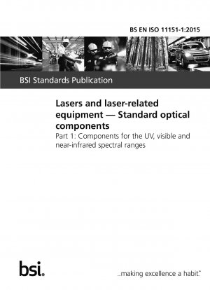 Laser und laserbezogene Ausrüstung. Standard optische Komponenten. Komponenten für den UV-, sichtbaren und nahinfraroten Spektralbereich