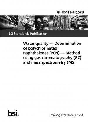 Wasserqualität. Bestimmung von polychlorierten Naphthalinen (PCN). Methode mittels Gaschromatographie (GC) und Massenspektrometrie (MS)