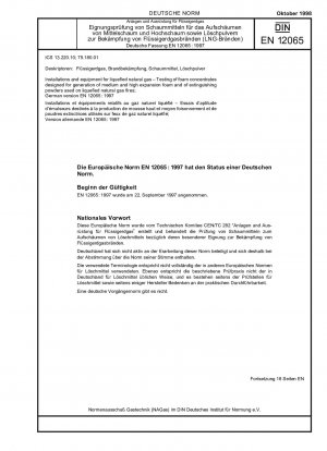Anlagen und Ausrüstung für Flüssigerdgas - Prüfung von Schaumkonzentraten zur Erzeugung von Mittel- und Leichtschaum und von Löschpulvern für Brände von Flüssigerdgas; Deutsche Fassung EN 12065:1997