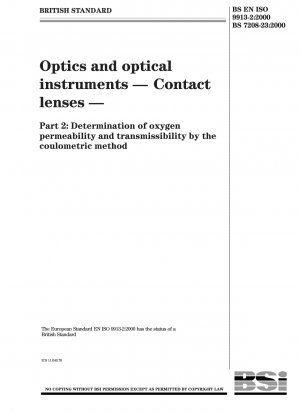 Optik und optische Instrumente - Kontaktlinsen - Teil 2: Bestimmung der Sauerstoffdurchlässigkeit und -durchlässigkeit mit der coulometrischen Methode