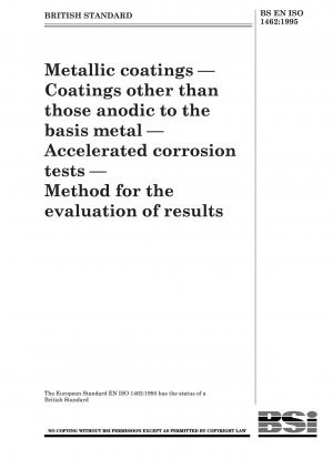 Metallische Beschichtungen – andere als anodische Beschichtungen des Grundmetalls – beschleunigte Korrosionsprüfungen – Methode zur Bewertung der Ergebnisse