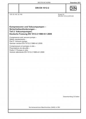 Kompressoren und Vakuumpumpen - Sicherheitsanforderungen - Teil 2: Vakuumpumpen; Deutsche Fassung EN 1012-2:1996+A1:2009