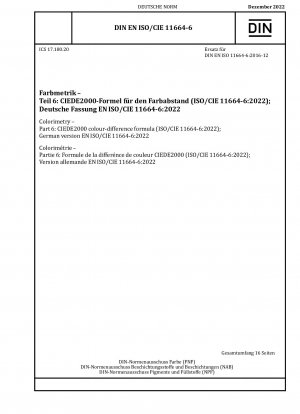 Kolorimetrie – Teil 6: CIEDE2000-Farbdifferenzformel (ISO/CIE 11664-6:2022); Deutsche Fassung EN ISO/CIE 11664-6:2022