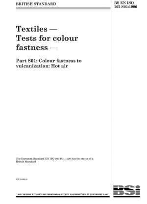Textilien – Prüfungen auf Farbechtheit – Teil S01: Farbechtheit gegenüber Vulkanisation: Heißluft