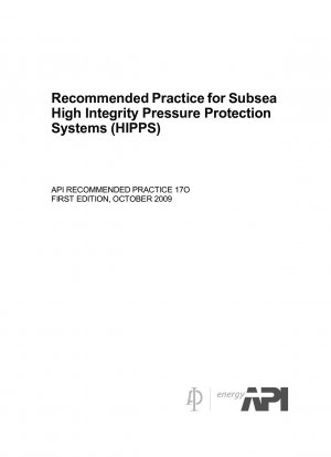 Empfohlene Praxis für Unterwasser-Druckschutzsysteme mit hoher Integrität (HIPPS) (Erste Ausgabe)