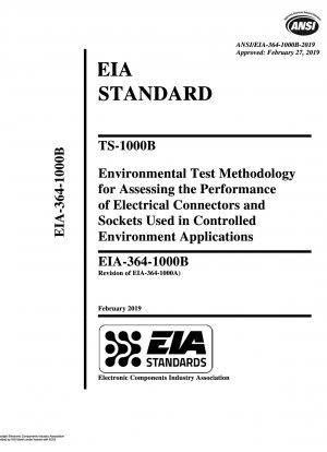 TS-1000B-Umwelttestmethodik zur Bewertung der Leistung elektrischer Steckverbinder und Steckdosen, die in Anwendungen in kontrollierten Umgebungen verwendet werden