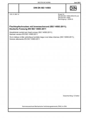 Linsenkopfschrauben mit Innensechsrund (ISO 14583:2011); Deutsche Fassung EN ISO 14583:2011