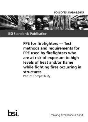 PSA für Feuerwehrleute. Prüfmethoden und Anforderungen für PSA, die von Feuerwehrleuten verwendet werden, die bei der Bekämpfung von Bränden in Gebäuden dem Risiko ausgesetzt sind, hohen Mengen an Hitze und/oder Flammen ausgesetzt zu sein. Kompatibilität