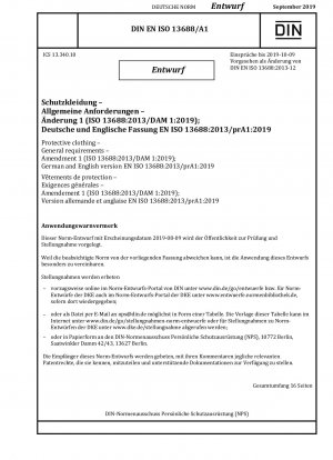 Schutzkleidung – Allgemeine Anforderungen – Änderung 1 (ISO 13688:2013/DAM 1:2019); Deutsche und englische Version EN ISO 13688:2013/prA1:2019