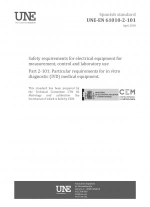 Sicherheitsanforderungen für elektrische Geräte zur Messung, Steuerung und Labornutzung – Teil 2-101: Besondere Anforderungen für medizinische Geräte für die In-vitro-Diagnostik (IVD).