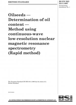 Ölsaaten – Bestimmung des Ölgehalts – Methode unter Verwendung der kontinuierlichen Kernspinresonanzspektrometrie mit niedriger Auflösung (Schnellmethode)