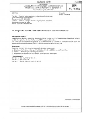 Gießen - Modelle, Modellgeräte und Kernkästen zur Herstellung von Sandformen und Sandkernen; Deutsche Fassung EN 12890:2000