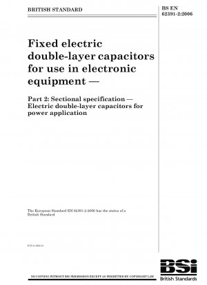 Feste elektrische Doppelschichtkondensatoren zur Verwendung in elektronischen Geräten – Rahmenspezifikation – Elektrische Doppelschichtkondensatoren für Leistungsanwendungen