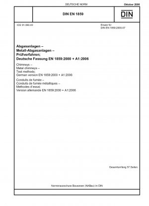 Schornsteine - Metallschornsteine - Prüfverfahren; Deutsche Fassung EN 1859:2000 + A1:2006