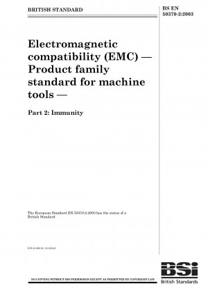 Elektromagnetische Verträglichkeit (EMV) – Produktfamilienstandard für Werkzeugmaschinen – Störfestigkeit