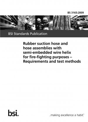 Gummi-Saugschläuche und Schlauchleitungen mit halb eingebetteter Drahtwendel für Brandbekämpfungszwecke – Anforderungen und Prüfverfahren