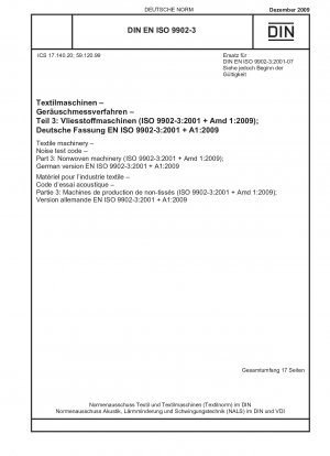 Textilmaschinen – Geräuschprüfnorm – Teil 3: Vliesstoffmaschinen (ISO 9902-3:2001 + Amd 1:2009); Deutsche Fassung EN ISO 9902-3:2001 + A1:2009
