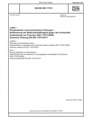 Leder – Physikalische und mechanische Prüfungen – Bestimmung des Widerstands gegen horizontale Flammenausbreitung (ISO 17074:2006); Deutsche Fassung EN ISO 17074:2011