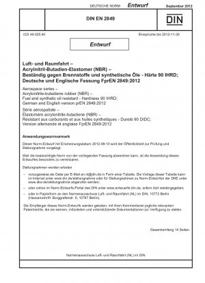 Luft- und Raumfahrt - Acrylnitril-Butadien-Kautschuk (NBR) - Kraftstoff- und synthetisches Ölbeständig - Härte 90 IHRD; Deutsche und englische Fassung prEN 2849:2012