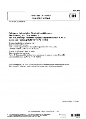 Schlamm, behandelter Bioabfall und Boden – Bestimmung von Quecksilber – Teil 1: Kaltdampf-Atomabsorptionsspektrometrie (CV-AAS); Deutsche Fassung CEN/TS 16175-1:2013