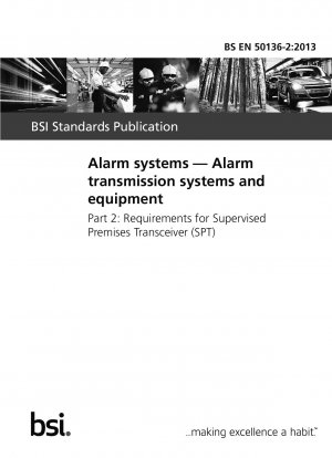 Alarmsysteme. Alarmübertragungssysteme und -geräte. Anforderungen an Supervised Premises Transceiver (SPT)